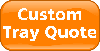 Custom Tray Quote Button